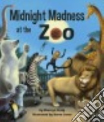 Midnight Madness at the Zoo libro in lingua di Craig Sherryn, Jones Karen (ILT)
