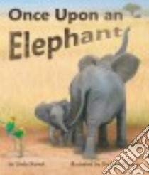 Once upon an Elephant libro in lingua di Stanek Linda, Bersani Shennen (ILT)