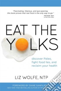 Eat the Yolks libro in lingua di Wolfe Liz, Sanfilippo Diane (FRW)