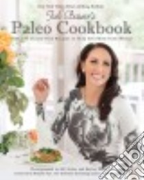 Juli Bauer's Paleo Cookbook libro in lingua di Bauer Juli, Staley Bill (PHT), Mason Hayley (PHT), Tam Michelle (FRW)