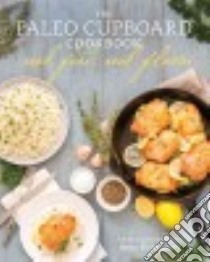 The Paleo Cupboard Cookbook libro in lingua di Densmore Amy