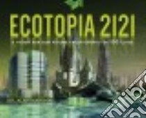 Ecotopia 2121 libro in lingua di Marshall Alan Dr.
