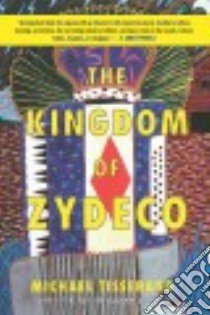 The Kingdom of Zydeco libro in lingua di Tisserand Michael, Zydeco Buckwheat (FRW)