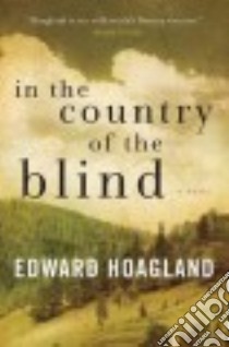 In the Country of the Blind libro in lingua di Hoagland Edward