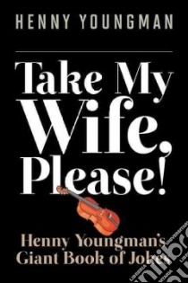 Take My Wife, Please! libro in lingua di Youngman Henny, Greenwald Sheila (ILT), Hausman Fred (ILT)