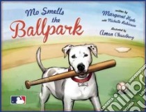 Mo Smells the Ballpark libro in lingua di Hyde Margaret, Robinson Nichelle (CON), Chaudhary Aman (ILT)