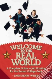 Welcome to the Real World libro in lingua di Weiss John Henry
