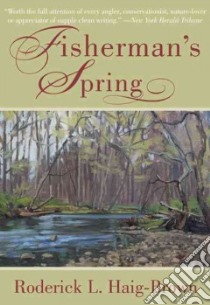 Fisherman's Spring libro in lingua di Haig-Brown Roderick L., Lyons Nick (FRW), Darling Louis (ILT)