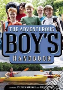 The Adventurous Boy's Handbook libro in lingua di Brennan Stephen (EDT), Brennan Finn (EDT)