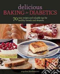 Delicious Baking for Diabetics libro in lingua di Kirchmaier Angelika, Rodler Ilvy (PHT), Tackett Jessica (TRN)