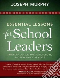 Essential Lessons for School Leaders libro in lingua di Murphy Joseph