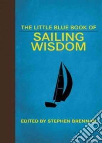 The Little Blue Book of Sailing Wisdom libro in lingua di Brennan Stephan (EDT)