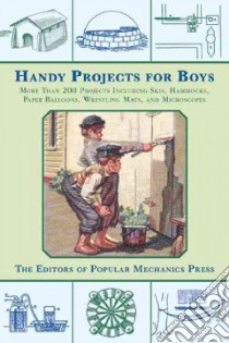 Handy Projects for Boys libro in lingua di Popular Mechanics Press Editors (COR)
