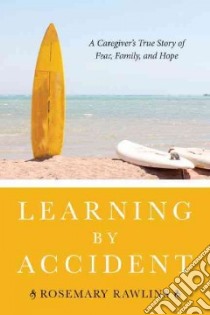 Learning by Accident libro in lingua di Rawlins Rosemary, Ward John D. M.D. (FRW)