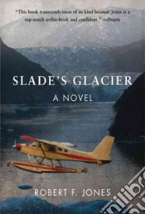 Slade's Glacier libro in lingua di Jones Robert F.