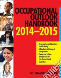 Occupational Outlook Handbook 2014-2015 libro in lingua di U. S. Department of Labor (COR)