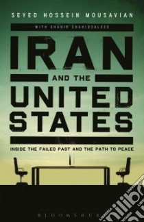 Iran and the United States libro in lingua di Mousavian Seyed Hossein, Shahidsaless Shahir (CON)