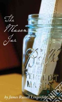 The Mason Jar libro in lingua di Lingerfelt James Russell