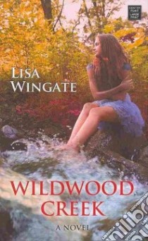 Wildwood Creek libro in lingua di Wingate Lisa