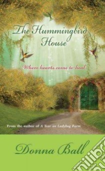 The Hummingbird House libro in lingua di Ball Donna