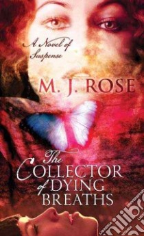 The Collector of Dying Breaths libro in lingua di Rose M. J.