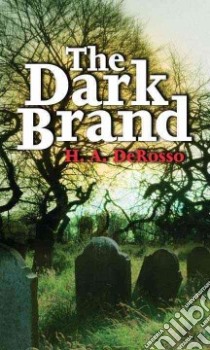 The Dark Brand libro in lingua di Derosso H. A.