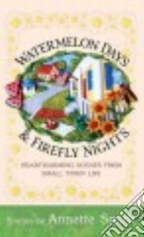 Watermelon Days & Firefly Nights libro in lingua di Smith Annette