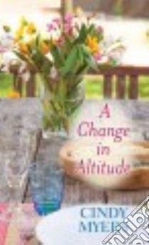 A Change in Altitude libro in lingua di Myers Cindy