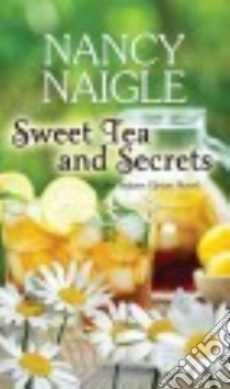 Sweet Tea and Secrets libro in lingua di Naigle Nancy