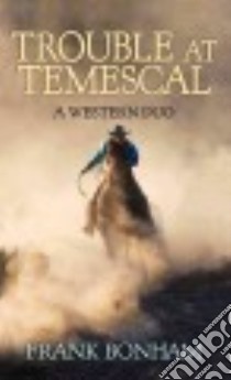 Trouble at Temescal libro in lingua di Bonham Frank, Pronzini Bill (EDT)