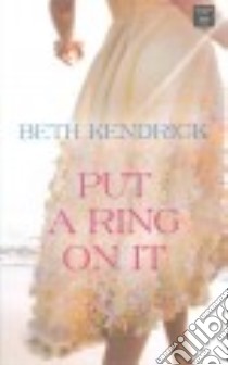 Put a Ring on It libro in lingua di Kendrick Beth