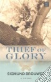 Thief of Glory libro in lingua di Brouwer Sigmund