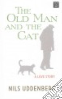 The Old Man and the Cat libro in lingua di Uddenberg Nils, Koch Henning (TRN)