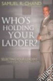 Who's Holding Your Ladder? libro in lingua di Chand Samuel R., Murphy Cecil (CON)