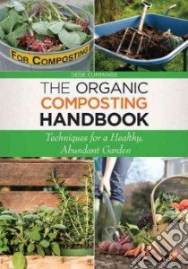 The Organic Composting Handbook libro in lingua di Cummings Dede, Wilfong Cheryl (FRW)