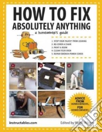 How to Fix Absolutely Anything libro in lingua di Instructables.com (COR), Smith Nicole (EDT)