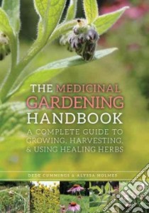 The Medicinal Gardening Handbook libro in lingua di Cummings Dede, Holmes Alyssa, Fahs Barbara (FRW)