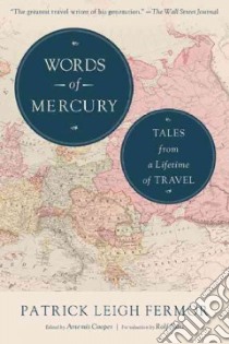 Words of Mercury libro in lingua di Fermor Patrick Leigh, Cooper Artemis (EDT), Potts Rolf (FRW)