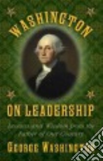 Washington on Leadership libro in lingua di Washington George