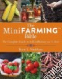 The Mini Farming Bible libro in lingua di Markham Brett L.