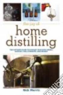 The Joy of Home Distilling libro in lingua di Morris Rick, Cummings Ericka (ILT)