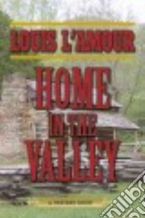 Home in the Valley libro in lingua di L'Amour Louis, Tuska Jon (EDT)