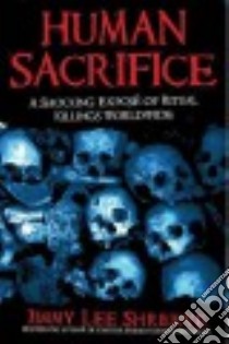 Human Sacrifice libro in lingua di Shreeve Jimmy Lee