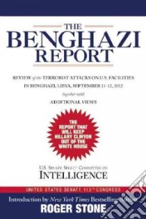 The Benghazi Report libro in lingua di U.S. Senate Select Committee on Intelligence, Stone Roger (INT)