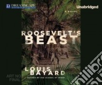 Roosevelt's Beast libro in lingua di Bayard Louis, Pruden John (NRT)