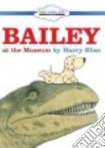 Bailey at the Museum libro in lingua di Bliss Harry, Heyborne Kirby (NRT)