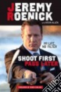 Shoot First, Pass Later libro in lingua di Roenick Jeremy, Allen Kevin (CON), Chelios Chris (FRW)