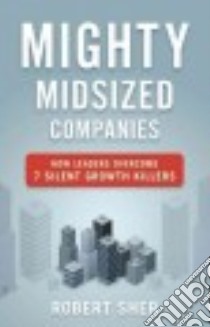 Mighty Midsized Companies libro in lingua di Sher Robert
