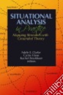 Situational Analysis in Practice libro in lingua di Clarke Adele E. (EDT), Friese Carrie (EDT), Washburn Rachel (EDT), Charmaz Kathy C. (FRW)