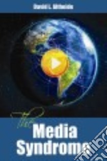 The Media Syndrome libro in lingua di Altheide David L.